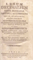 [FUCHS Ferenc] : Legum Decimalium Regni Hungariae Discussio, et Combonatio brevis, et Succincta;