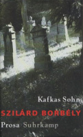 Borbély Szilárd : Kafkas Sohn - Prosa aus dem Nachlass