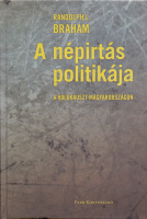 Braham, Randolph L. : A népirtás politikája I-II. - A holokauszt Magyarországon