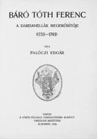 Palóczi Edgár : Báró Tóth Ferenc a Dardanellák megerősítője (1733–1793).