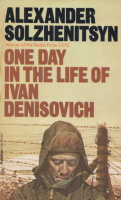 Solzhenitsyn, Aleksander  : One Day in the Life of Ivan Denisovich