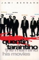 Bernard, Jami : Quentin Tarantino - The Man and His Movies