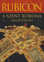 Rubicon 2018/7-8. - A Szent Korona hazatérései 1205-től 1978-ig