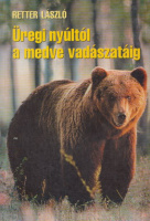 Retter László : Üregi nyúltól a medve vadászatáig (dedikált)