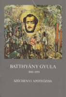 Batthyány Gyula 1888-1959 - Széchenyi apoteózisa