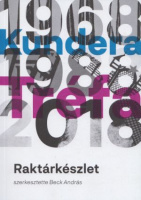 Beck András (szerk.) : Raktárkészlet - 1968/Kundera/1988/Tréfa/2018