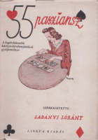 Ladányi Lóránt (szerk.) : 55 pasziánsz. A legérdekesebb egy- és kétszemélyes kártya-türelemjátékok gyüjteménye