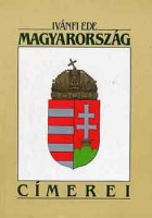 Ivánfi Ede : Magyarország címerei