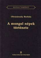 Obrusánszky Borbála : A mongol népek története