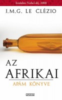 Le Clézio, J.M.G : Az afrikai - Apám könyve