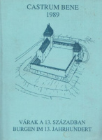 Horváth László (szerk.) : Várak a 13. században / Burgen im 13. Jahrhundert. Castrum bene 1989