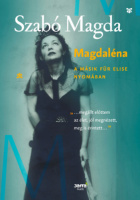 Szabó Magda : Magdaléna - A másik Für Elise nyomában
