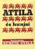 Németh Gyula (Szerk.) : Attila és hunjai