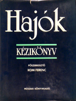 Kom Ferenc (főszerk.) : Hajók - Kézikönyv