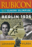 Rubicon 2012/7 - Újkori olimpiák / Hitler olimpiája-Berlin 1936 / Lovagok világa