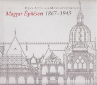 Déry Attila - Merényi Ferenc : Magyar építészet 1867-1945