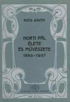 Koós Judith : Horti Pál élete és művészete 1865-1907