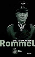 Reuth, Ralf Georg : Rommel - Egy legenda vége