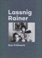 Lassnig, Maria - Arnulf Rainer : Das Frühwerk