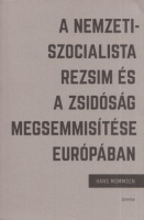 Mommsen, Hans : A nemzetiszocialista rezsim és a zsidóság megsemmisítése Európában