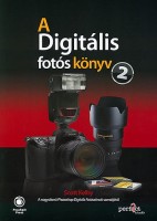 Kelby, Scott : A Digitális Fotós könyv 2.