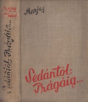 Marjay Frigyes : Sedántól Prágáig…  - A magyar tragédia története.