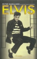 Guralnick, Peter : Elvis - Az utolsó vonat Memphisbe (Legendák élve vagy halva)