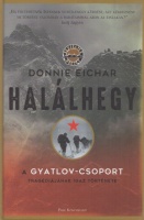 Eichar, Donnie : Halálhegy - A Gyatlov-csoport tragédiájának igaz története