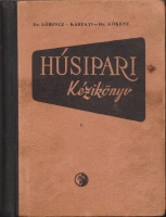 Lőrincz Ferenc (szerk.) - Kárpáti György  : Húsipari kézikönyv 1-2. köt.