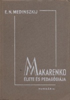 Medinszkij, E. N. : Makarenko élete és pedagógiája
