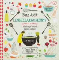 Berg Judit : Lengeszakácskönyv - A Nádtenger lakóinak kedvenc csemegéi