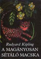 Kipling, Rudyard : A magányosan sétáló macska