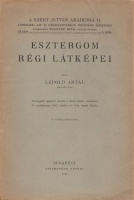 Leopold Antal : Esztergom régi látképei.