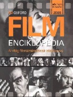 Török Zsuzsa-Balázs Éva (Szerkesztők) : Új Oxford Film Enciklopédia - A világ filmtörténetének kézikönyve