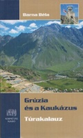 Barna Béla : Grúzia és a Kaukázus - Túrakalauz