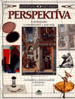 Cole, Alison : Perspektíva - A térábrázolás a reneszánsztól a pop-artig