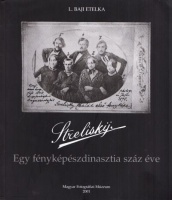 L. Baji Etelka : Strelisky - Egy fényképészdinasztia száz éve