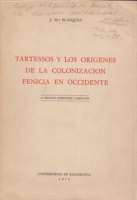 Blazquez, J.M. : Tartessos y los origenes de la colonizacion fenicia en occidente.
