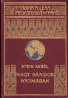 Stein Aurél : Nagy Sándor nyomában Indiában