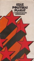Aradi Nóra (szerk.) : Száz politikai plakát a Szépművészeti Múzeumban - 1973. november  6-25.