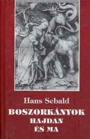 Sebald, Hans : Boszorkányok hajdan és ma