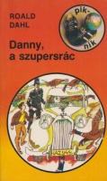 Dahl, Roald : Danny, a szupersrác