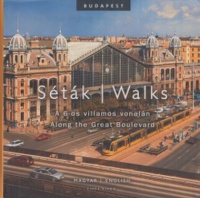 Csordás Lajos (szerk.) : Séták a 6-os villamos vonalán / Walks along the Great Boulevard