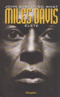 Szwed, John : So What - Miles Davis élete