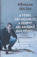 Kőhalmi Zoltán : A férfi, aki megölte a férfit, aki megölt egy férfit - avagy 101 hulla Dramfjordban