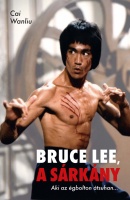 Wanliu, Cai : Bruce Lee, a sárkány