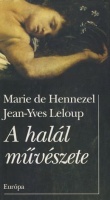 Hennezel, Marie de - Leloup, Jean-Yves : A halál művészete