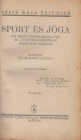 Yesudian, Selva Raja : Sport és jóga - Ősi hindu testgyakorlatok és lélekzésszabályozás európaiak számára