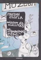 Frazon Zsófia : Múzeum és kiállítás - Az újrarajzolás terei