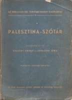 Gellért Endre - Zsoldos Jenő (szerk.) : Palesztina-szótár (Palesztina legújabb térképével)